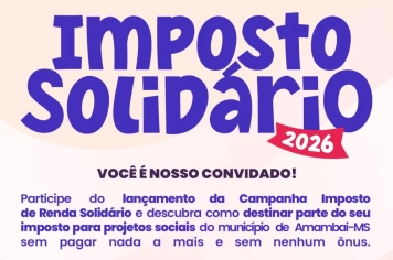 Prefeitura de Amambai realiza lançamento da Campanha Imposto de Renda Solidário 2026