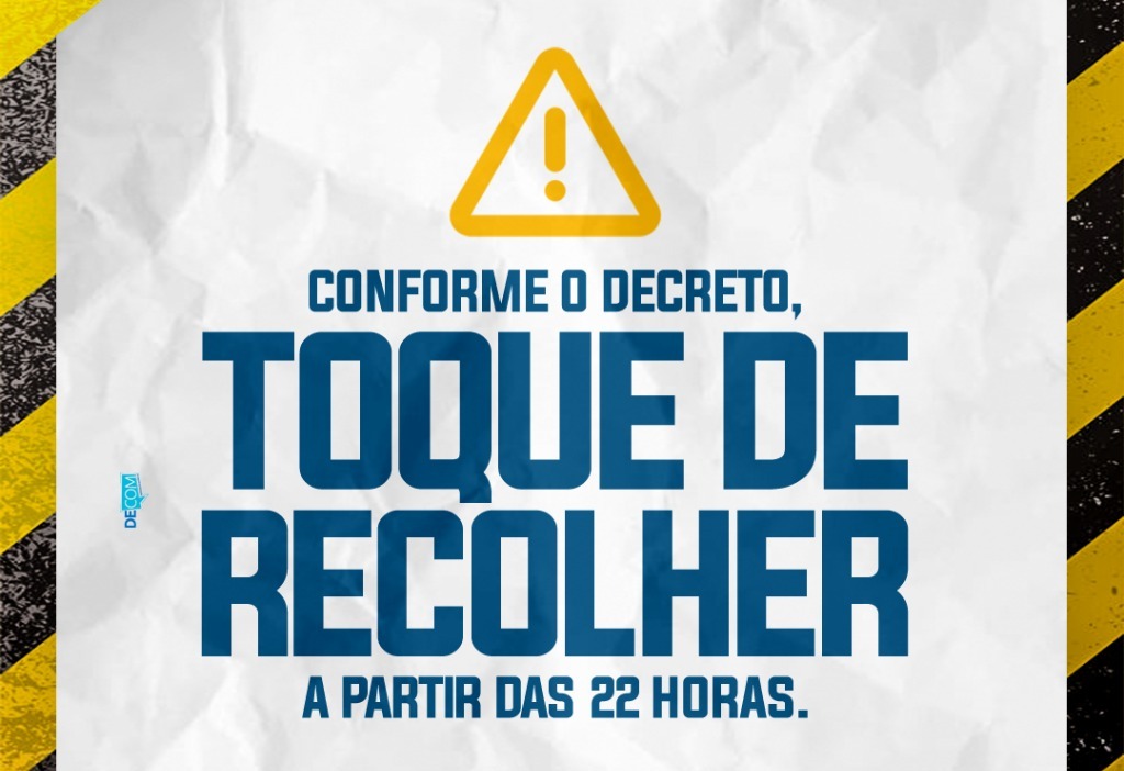 Comitê de Enfrentamento à COVID-19 decreta Toque de Recolher às 22 horas