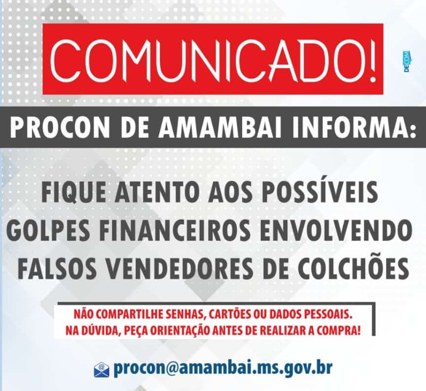 PROCON alerta população sobre golpes que estão sendo aplicados em Amambai e região